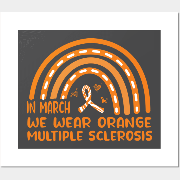 In March We Wear Orange Ribbon MS Warrior Multiple Sclerosis Awareness Wall Art by HShop